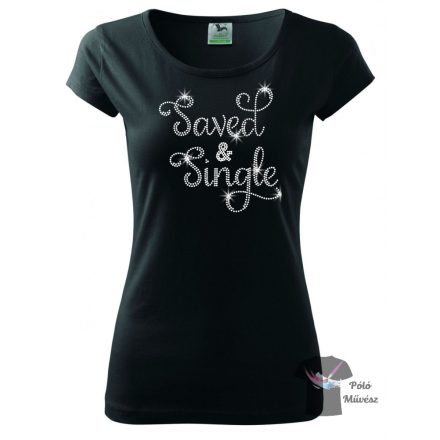 Funny rhinestone T-shirt - Saved & Single