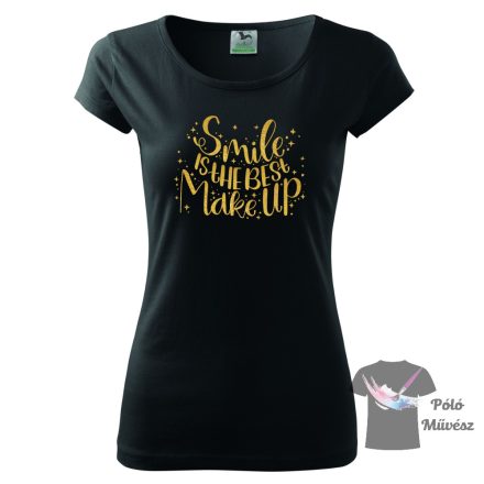 Smile is the best make up Funny T-shirt - Custom shirt