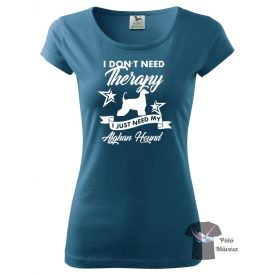 I don't need therapy Afghan Hound T-shirt / Hoodie