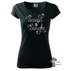 Funny rhinestone T-shirt - Saved & Single