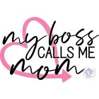 My Boss Mom T-shirt