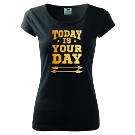 Motivation T-shirt - Today is your day