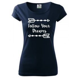 Motivation T-shirt - Follow Your Dreams