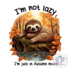 I'm not lazy Autum T-shirt - Sloth Shirt