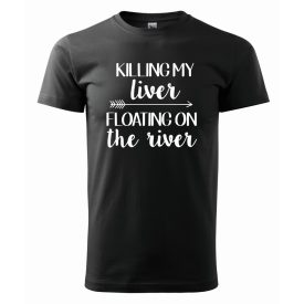 Funny T-shirt - Killing my liver