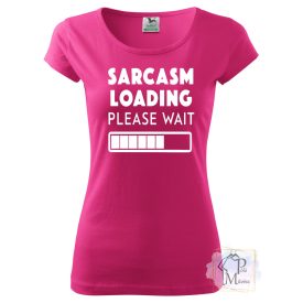 Sarcasm loading Funny T-shirt - Custom shirt