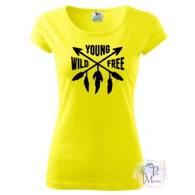 Young Wild Free Funny T-shirt - Custom shirt