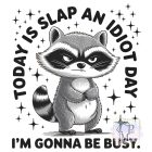 Slap an Idiot Day Racoon T-shirt - Racoon Shirt