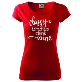 Wine T-shirt - Classy bitches drink wine
