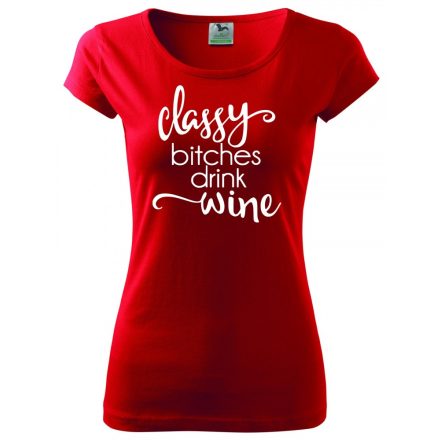 Wine T-shirt - Classy bitches drink wine